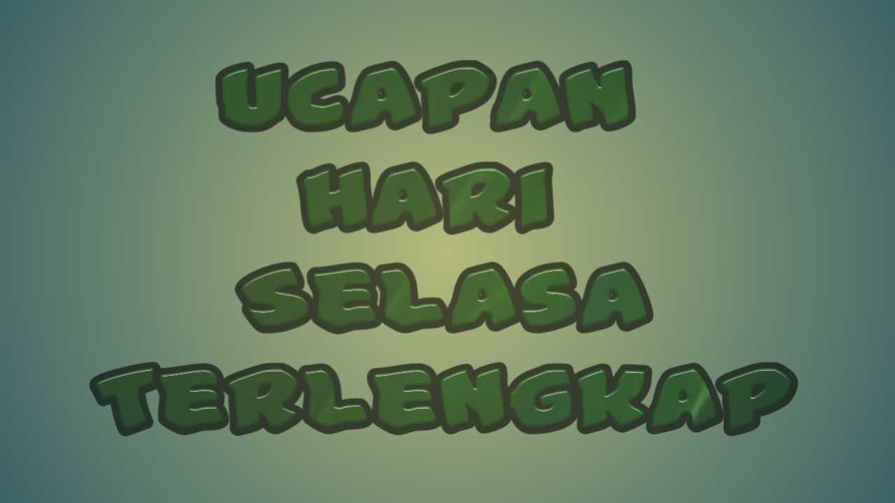 Kata Ucapan Hari Selasa Terlengkap Bloglinglungcom