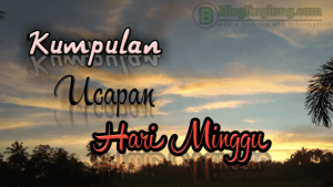 Kumpulan Ucapan Selamat Hari Minggu Terbaru