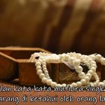 Kumpulan kata-kata mutiara singkat yang jarang di ketahui oleh orang lain