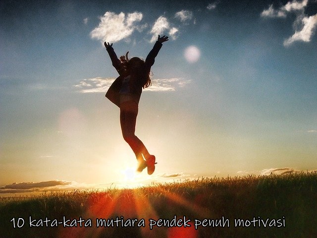 10 kata-kata mutiara pendek penuh motivasi