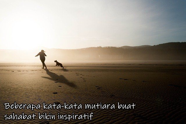 Beberapa kata-kata mutiara buat sahabat bikin inspiratif