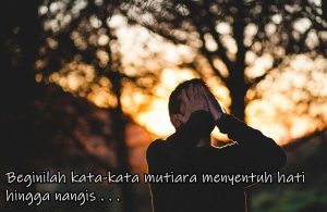 Beginilah kata-kata mutiara menyentuh hati hingga nangis