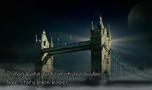 Dialog kata-kata mutiara london love story bikin baper