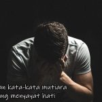 Kumpulan kata-kata mutiara sedih yang menyayat hati