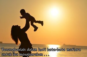 Renungkanlah dalam hati kata-kata mutiara untuk ibu mengharukan