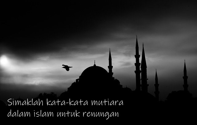 Simaklah kata-kata mutiara dalam islam untuk renungan