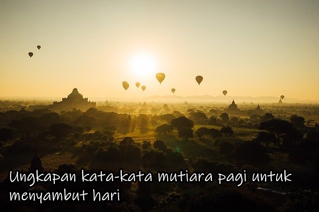 Ungkapan kata-kata mutiara pagi untuk menyambut hari
