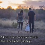 Top 20 kata-kata mutiara untuk orang tua mengingat jasanya