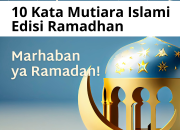 Meraih Kesejatian Diri: 10 Mutiara Islami Ramadhan yang Menyentuh Hati