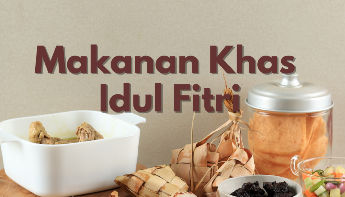Menikmati Kuliner Idul Fitri: Sensasi Rasa yang Mengasyikkan