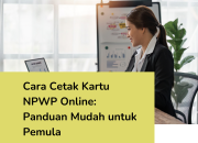 Cara Cetak Kartu NPWP Online: Panduan Mudah untuk Pemula