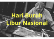 Hari Buruh Sebagai Perayaan Libur Nasional